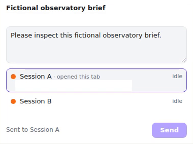 Actual extension popup: Session A is marked opened this tab, and the result reads Sent to Session A.